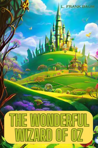 The Wonderful Wizard Of Oz by L. Frank Baum von Independently published